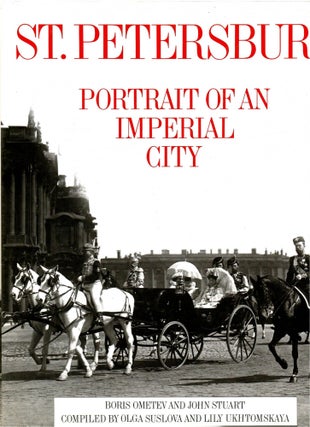 Item #s00033967 St. Petersburg: Portrait of an Imperial City. Boris Ometev, John Stuart, Olga...
