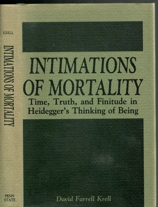 Item #s00034034 Intimations of Mortality: Time, Truth, and Finitude in Heidegger's Thinking of...