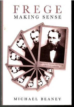 Item #s00034045 Frege: Making Sense. Michael Beaney