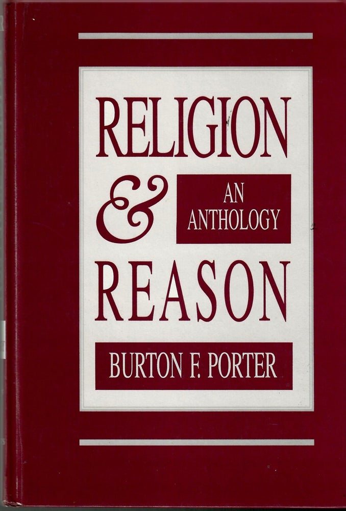 Item #s00034057 Religion & Reason: An Anthology. Burton F. Porter.