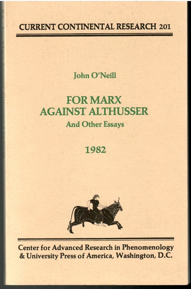 Item #s00034060 For Marx Against Althusser and other Essays. John O'neill.