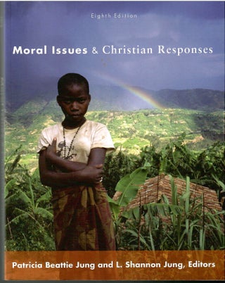 Item #s00034061 Moral Issues & Christian Responses. Patricia Beattie Jung, L. Shannon Jung