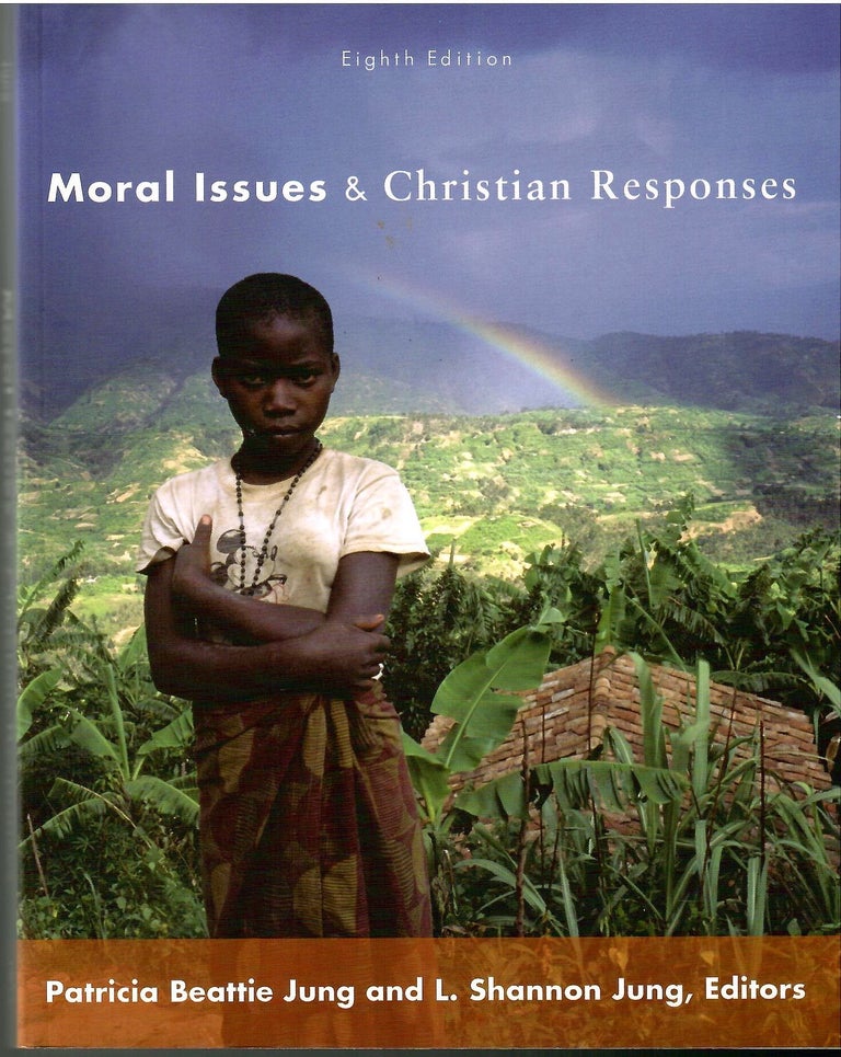 Item #s00034061 Moral Issues & Christian Responses. Patricia Beattie Jung, L. Shannon Jung.
