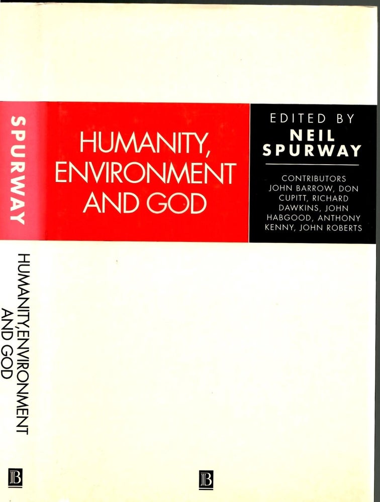 Item #s00034069 Humanity, Environment and God: Glasgow Centenary Gifford Lectures. Neil Spurway, Richard Dawkins, John Roberts, Contributors.