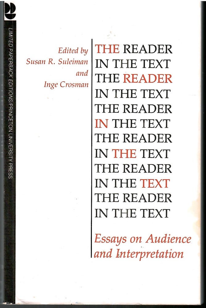 Item #s00034076 The Reader in the Text: Essays on Audience and Interpretation. Susan R. Suleiman, Inge Crosman.