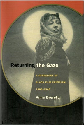 Item #s00034085 Returning the Gaze: A Genealogy of Black Film Criticism 1909-1949. Anna Everett