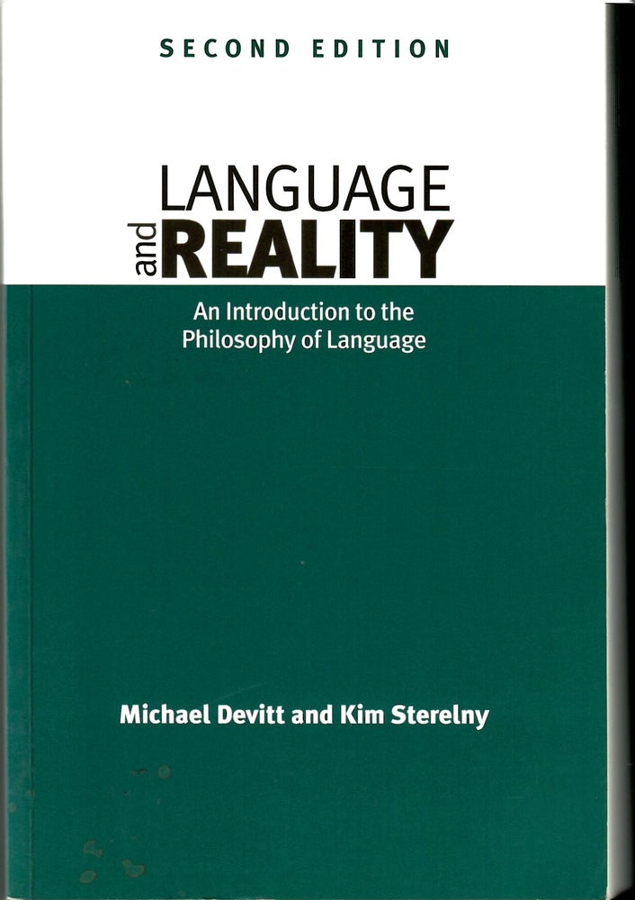 Item #s00034100 Language and Reality: An Introduction to the Philosophy of Language. Michael Devitt, Kim Sterelny.
