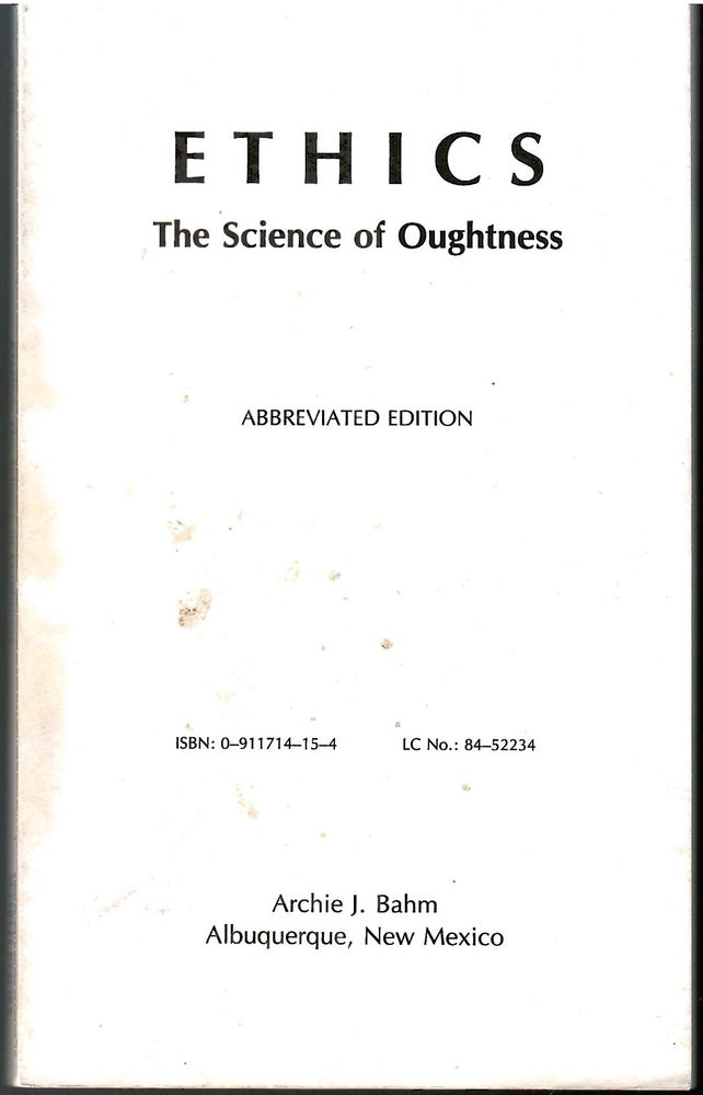 Item #s00034108 Ethics: The Science of Oughtness (Abbreviated Edition). Archie J. Bahm.