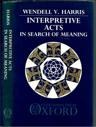 Item #s00034141 Interpretive Acts in Search of Meaning. Wendell V. Harris