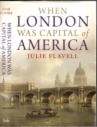 Item #s00034230 When London was Capital of America. Julie Flavell