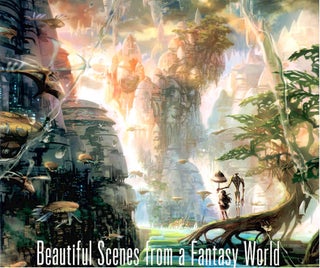 Item #s00034247 Beautiful Scenes from a Fantasy World: Background Illustrations and Scenes from...