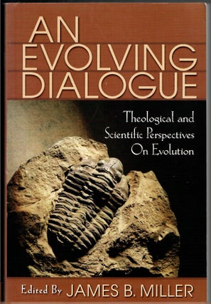 Item #s00034285 An Evolving Dialogue: Theological and Scientific Perspectives on Evolution. James...