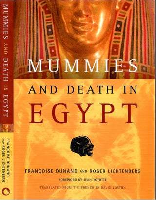 Item #s00034286 Mummies and Death in Egypt. Francoise Dunand, Jean Yoyotte Roger Lichtenberg,...