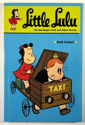 Item #s00034355 Little Lulu: The Big Dipper Club and Other Stories. John Stanley, Irving Tripp,...