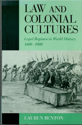 Item #s00034381 Law and Colonial Cultures: Legal Regimes in World History 1400-1900. Lauren Benton