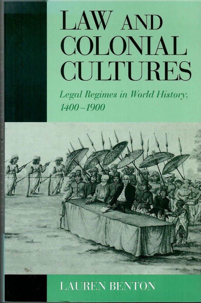 Item #s00034381 Law and Colonial Cultures: Legal Regimes in World History 1400-1900. Lauren Benton.