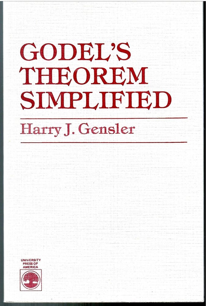 Item #s00034392 Godel's Theorem Simplified. Harry J. Gensler.