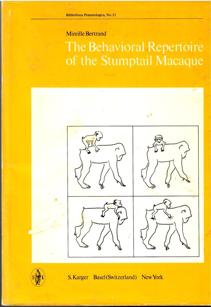 Item #s00034406 The Behavioral Repertoire of the Stumptail Macaque (A Descriptive and Comparative Study). Mireille Bertrand.