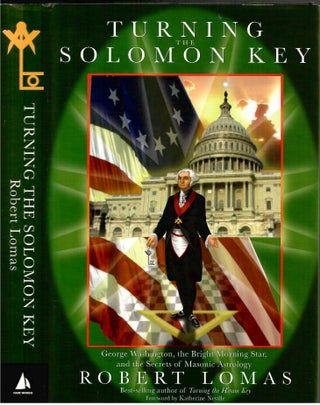 Item #s00034447 Turning the Solomon Key: George Washington, the Bright Morning Star and the...