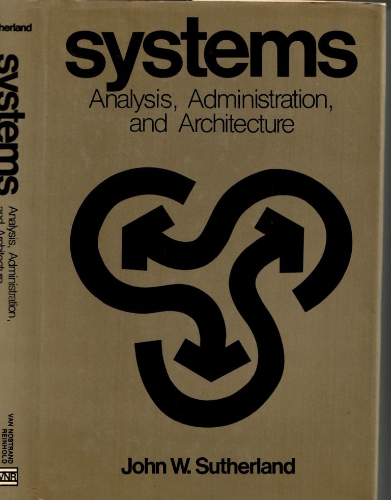 Item #s00034472 Systems: Analysis, Administration, and Architecture. John W. Sutherland.