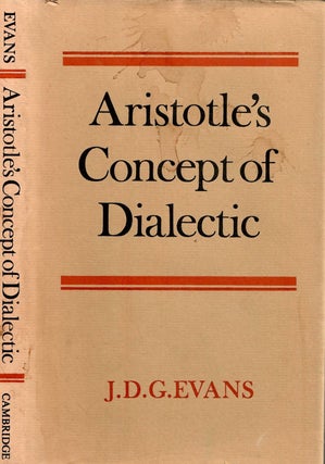 Item #s00034480 Aristotle's Concept of Dialectic. J. D. G. Evans