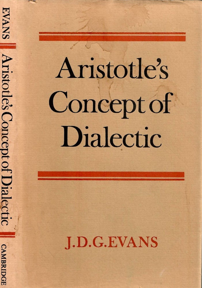 Item #s00034480 Aristotle's Concept of Dialectic. J. D. G. Evans.