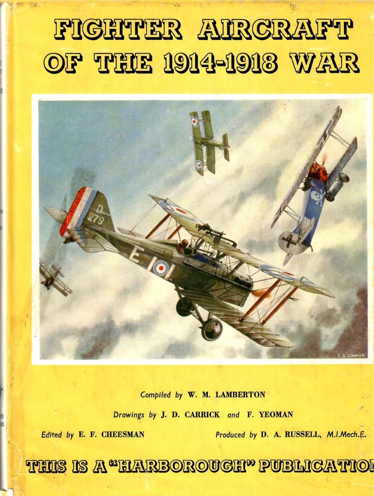 Item #s00034484 Fighter Aircraft of the 1914-1918 War. W. M. Lamberton, J D. Carrick, F A. Yeoman, E F. Cheesman, Compiler, Drawings.
