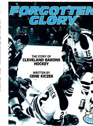 High Sticks ann Hat Tricks: A History of Hockey in Cleveland/ Forgotten Glory: The Story of Cleveland Barons Hockey