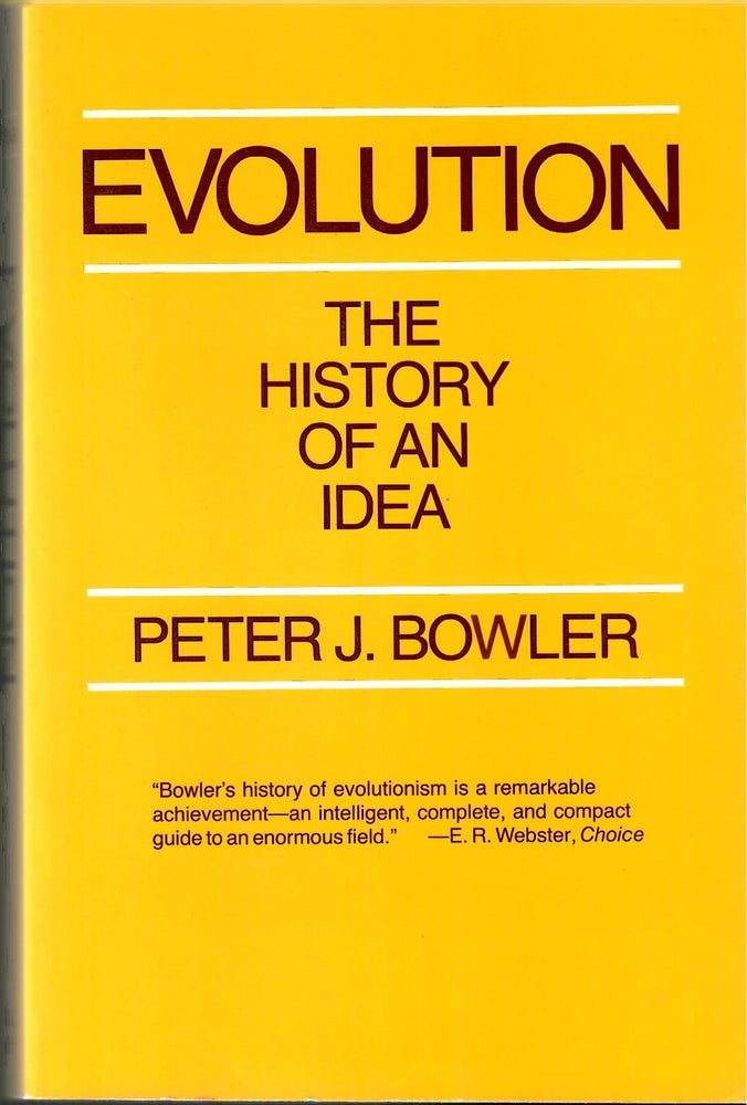 Item #s00034499 Evolution: The History of an Idea. Peter J. Bowler.
