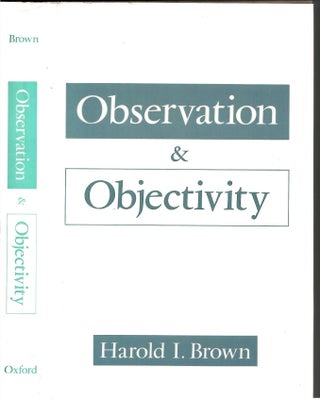 Item #s00034518 Observation & Objectivity. Harold I. Brown