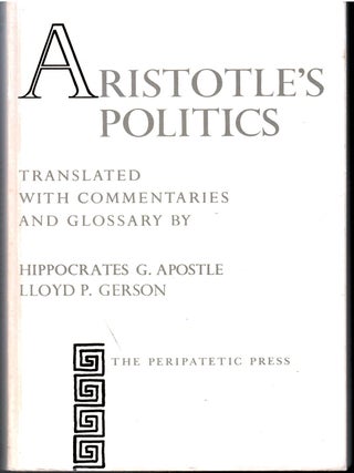Item #s00034521 Aristotle's Politics. Hippocrates G. Apostle, Lloyd P. Gerson