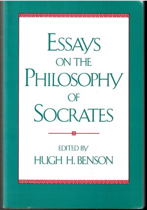 Item #s00034524 Essays on the Philosophy of Socrates. Hugh H. Benson