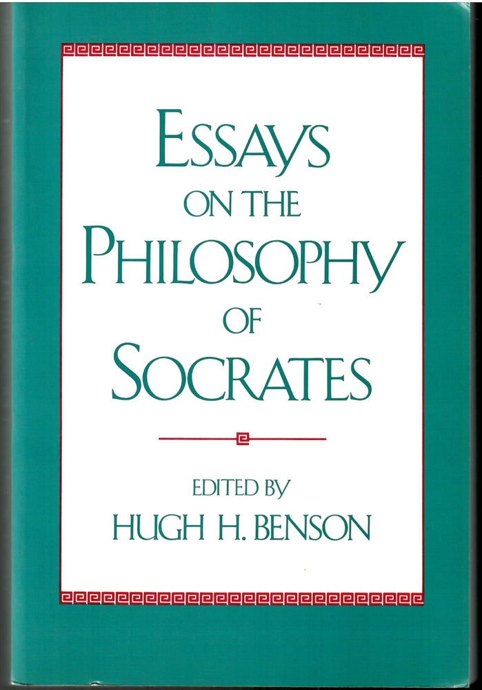 Item #s00034524 Essays on the Philosophy of Socrates. Hugh H. Benson.