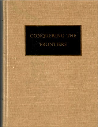 Item #s00034532 Conquering the Frontiers: Stories of American Pioneers and the Guns Which Helped...