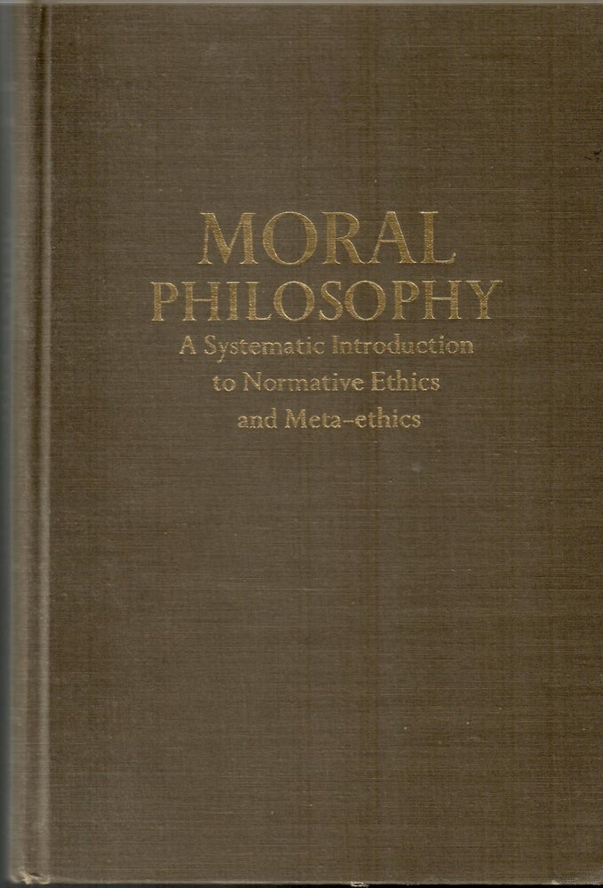 Item #s00034550 Moral Philosophy: A Systematic Introduction to Nomative Etchics and Meta-Ethics. Richard T. Garner, Bernard Rosen.