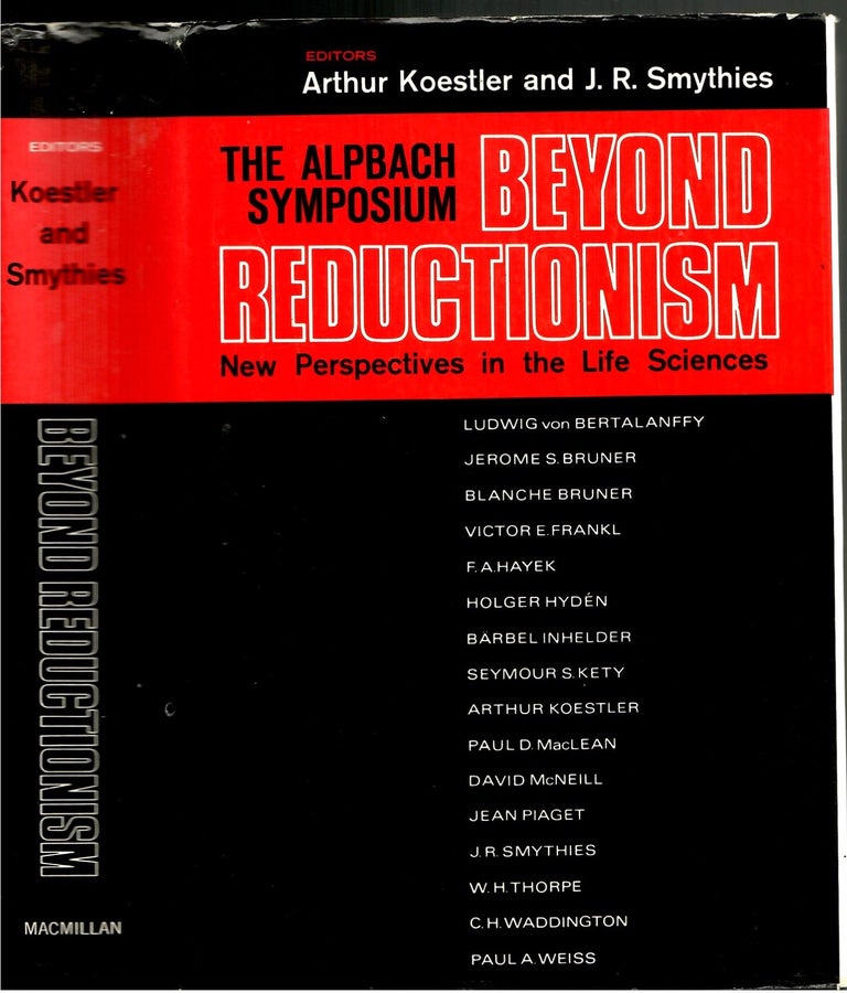 Item #s00034552 Beyond Reductionism: New Perspectives in the Life Sciences (he Alpback Symposium 1968). Arthur Koestler, J R. Smythies.