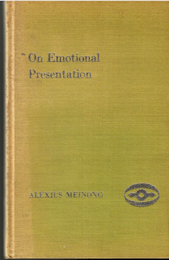 Item #s00034556 On Emotional Presentation. Alexius: Marie-Luise Schubert Kalsi Meinong, J N. Findlay, Introduction, Foreword.