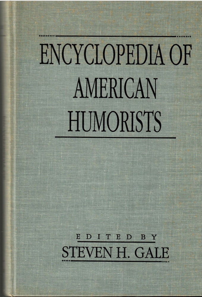 Item #s00034566 Encyclpedia of American Humorists. Steven H. Gale.