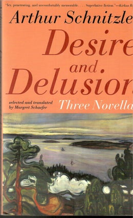 Item #s00034575 Desire and Delusion: Three Novellas. Arthur Schnitzler, Margret Schaefer,...