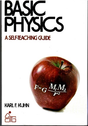 Item #s00034580 Basic Physics: A Self-Teaching Guide. Karl F. Kuhn