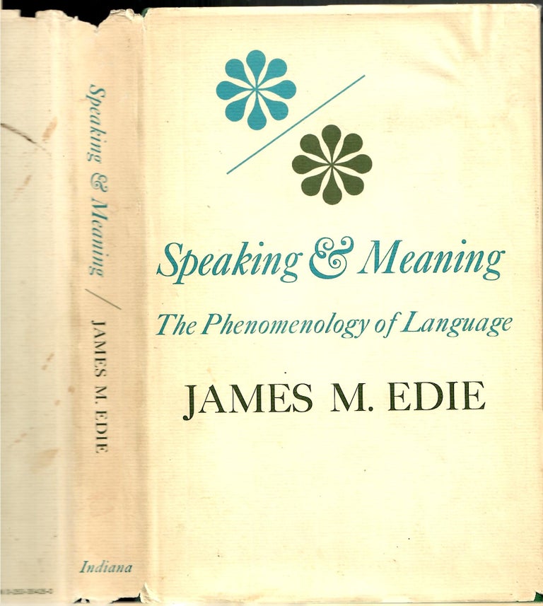Item #s00034589 Speaking & Meaning: The Phenomenology of Language. James M. Edie.