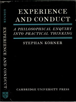 Item #s00034643 Experience and Conduct: A Philosophical Enquiry into Practical Thinking. Stephan...
