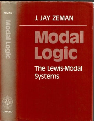 Item #s00034729 Modal Logic: the Lewis-Modal Systems. J. Jay Zeman