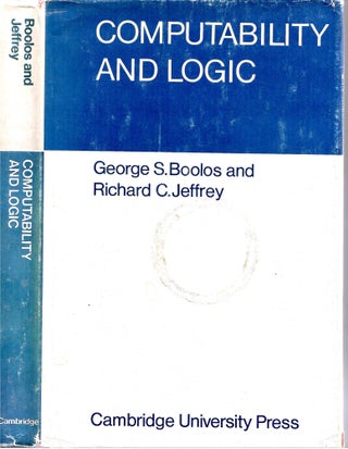 Item #s00034758 Computability and Logic. George S. Boolos, Richard C. Jeffrey
