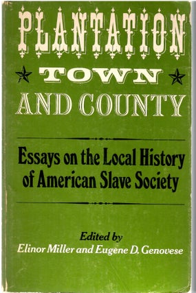 Item #s00034822 Plantation Town and Country: Essays on the Local History of American Slave...