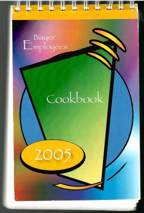 Item #s00034893 Bayer Employees Cookbook 2005. Bayer Pittsburgh Employees