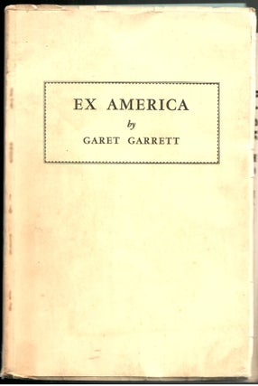 Item #s00034915 Ex America. Garet Garrett