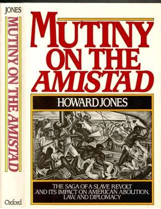 Item #s00034980 Mutiny on the Amistad: The Saga of a Slave Revolt and its Impact on American...
