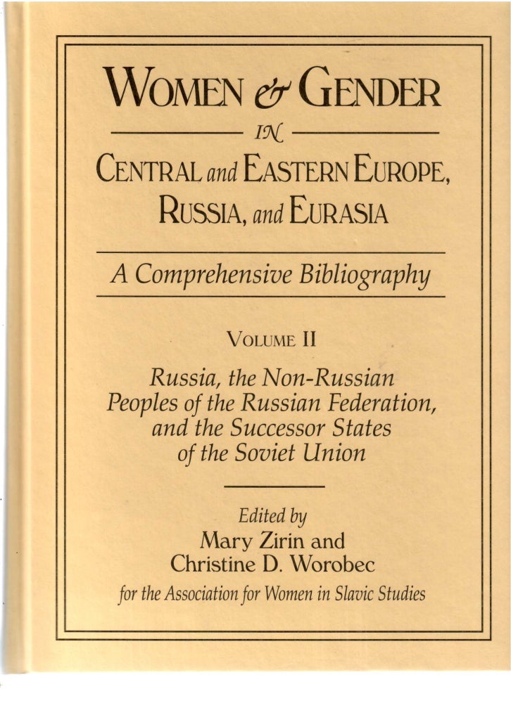 Item #s00034999 Women & Gender in Central and Eastern Europe, Russia, and Eurasia: A Comprehensive Biography Vol 2: Russia and Non-Russian Peoples of the Russian Federation and the Successor State of the Soviet Union (Volume II Only). Mary Zirin, Christine D. Worobec.
