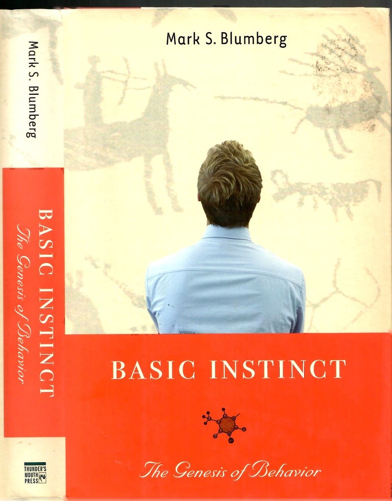 Item #s00035061 Basic Instinct: The Genesis of Behavior. Mark S. Blumberg.